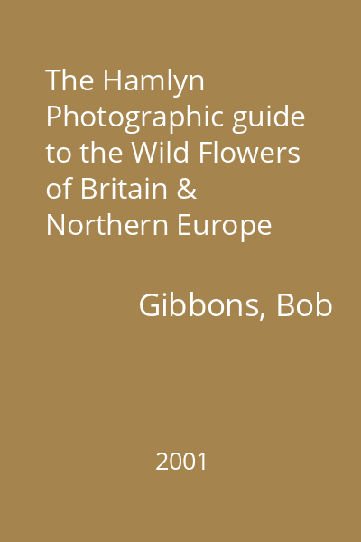 The Hamlyn Photographic guide to the Wild Flowers of Britain & Northern Europe