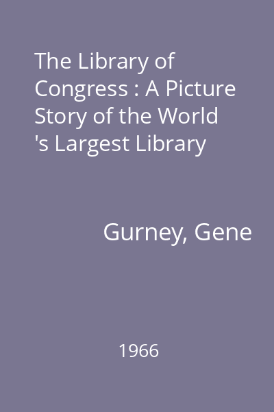 The Library of Congress : A Picture Story of the World 's Largest Library