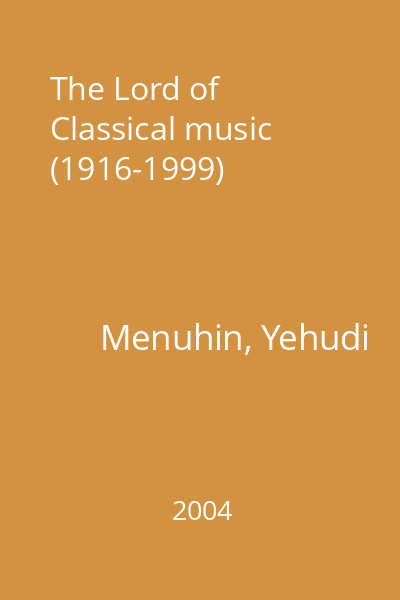 The Lord of Classical music (1916-1999)