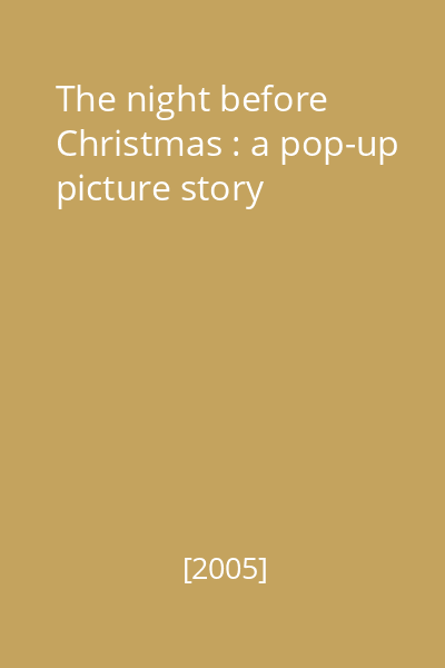 The night before Christmas : a pop-up picture story