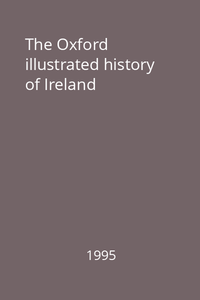 The Oxford illustrated history of Ireland