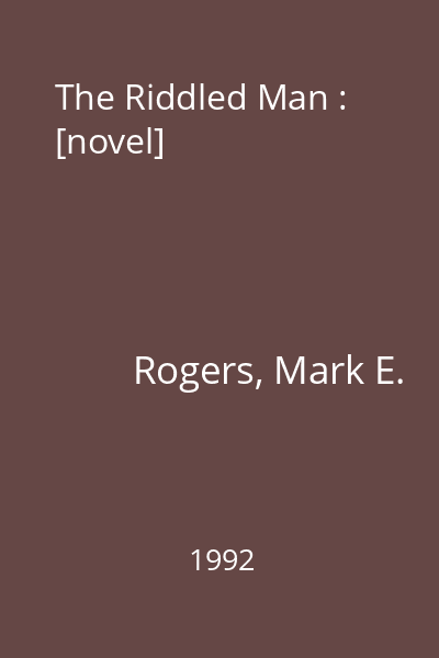 The Riddled Man : [novel]