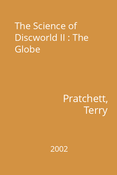 The Science of Discworld II : The Globe