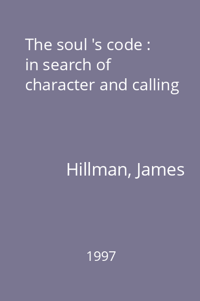 The soul 's code : in search of character and calling