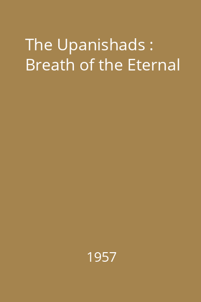 The Upanishads : Breath of the Eternal
