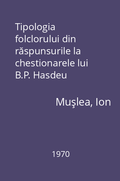 Tipologia folclorului din răspunsurile la chestionarele lui B.P. Hasdeu