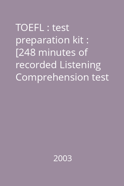 TOEFL : test preparation kit : [248 minutes of recorded Listening Comprehension test material] [înregistrare audio]