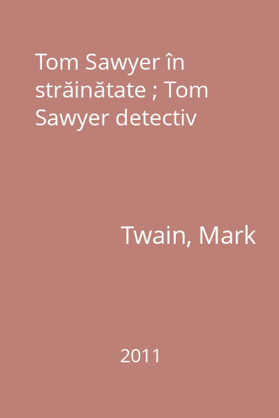 Tom Sawyer în străinătate ; Tom Sawyer detectiv