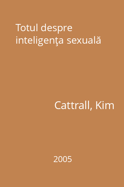 Totul despre inteligenţa sexuală