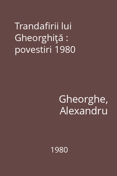 Trandafirii lui Gheorghiţă : povestiri 1980
