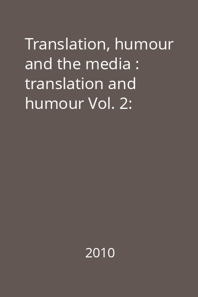 Translation, humour and the media : translation and humour Vol. 2: