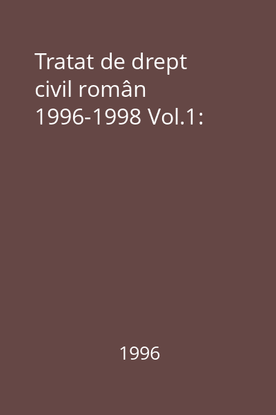 Tratat de drept civil român 1996-1998 Vol.1: