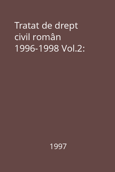 Tratat de drept civil român 1996-1998 Vol.2: