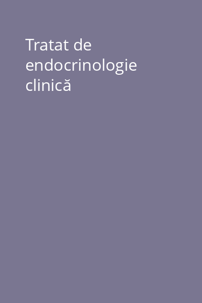 Tratat de endocrinologie clinică