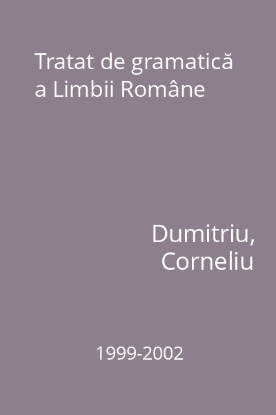 Tratat de gramatică a Limbii Române