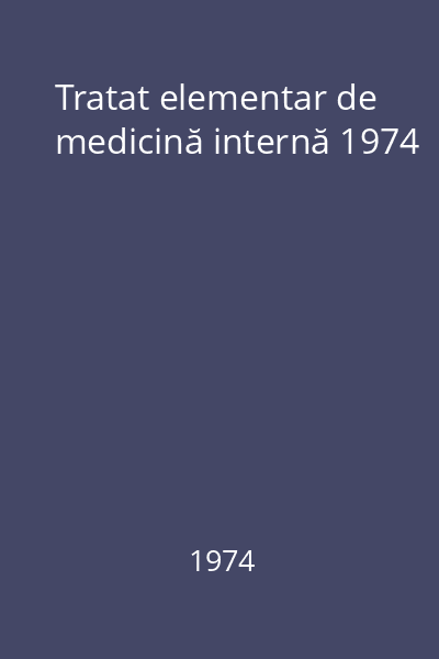 Tratat elementar de medicină internă 1974
