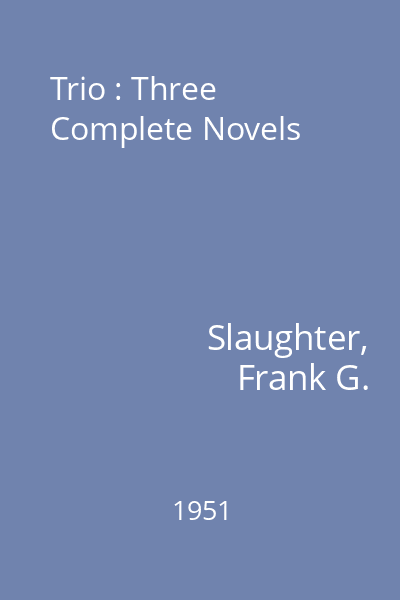 Trio : Three Complete Novels