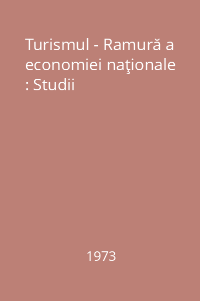 Turismul - Ramură a economiei naţionale : Studii
