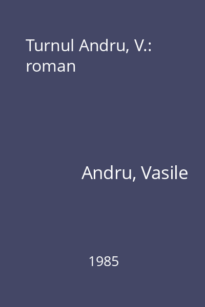 Turnul Andru, V.: roman
