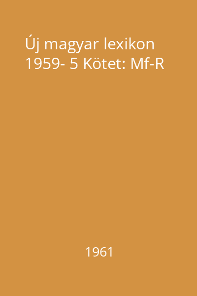 Új magyar lexikon 1959- 5 Kötet: Mf-R