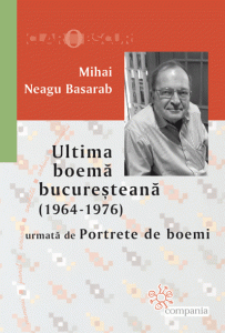 Ultima boemă bucureșteană (1964-1976) urmată de Portrete de boemi