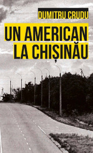 Un american la Chișinău : roman