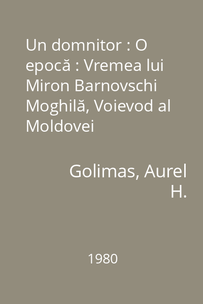 Un domnitor : O epocă : Vremea lui Miron Barnovschi Moghilă, Voievod al Moldovei