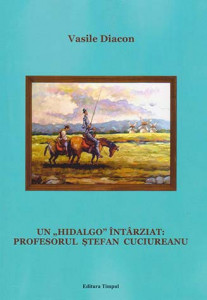 Un "hidalgo" întârziat : profesorul Ștefan Cuciureanu