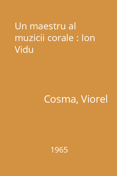 Un maestru al muzicii corale : Ion Vidu