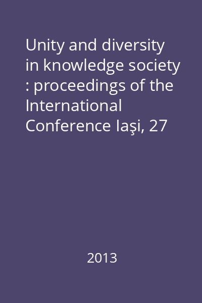 Unity and diversity in knowledge society : proceedings of the International Conference Iaşi, 27 - 30 september 2012, Iaşi - Romania Vol. 2 : Anthropology and cultural studies psychology and educational sciences