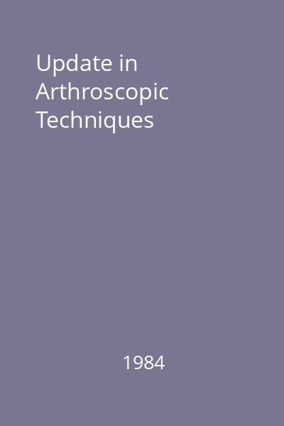 Update in Arthroscopic Techniques