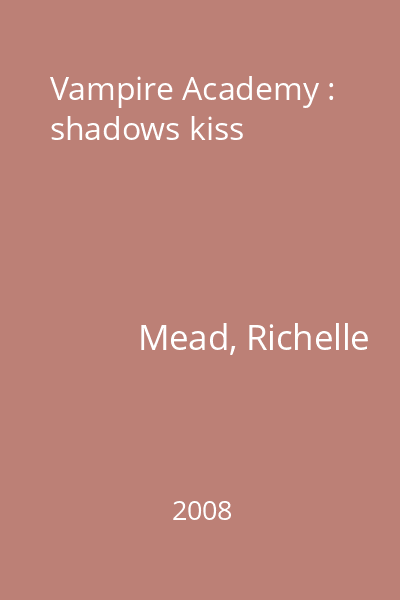 Vampire Academy : shadows kiss