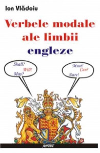 Verbele modale englezeşti : cu exerciţii şi cheie 2004