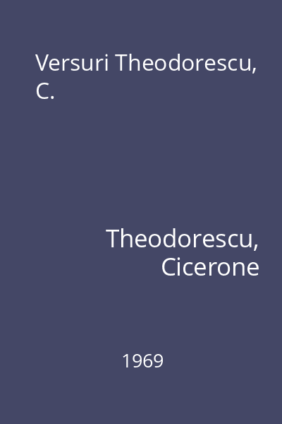 Versuri Theodorescu, C.