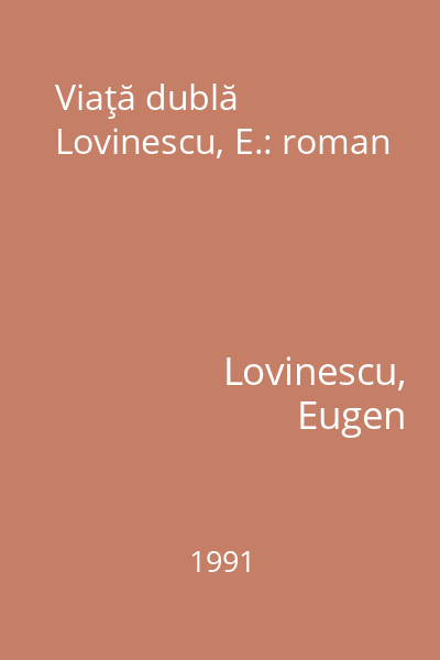 Viaţă dublă Lovinescu, E.: roman