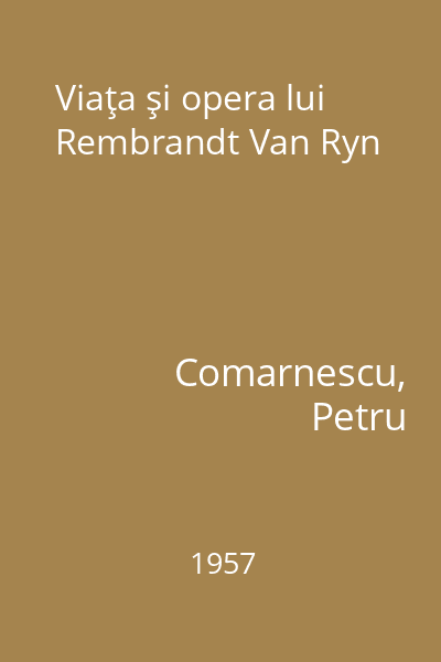 Viaţa şi opera lui Rembrandt Van Ryn