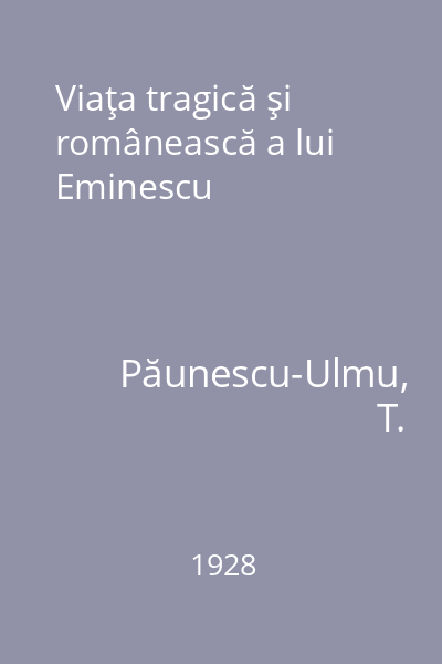 Viaţa tragică şi românească a lui Eminescu