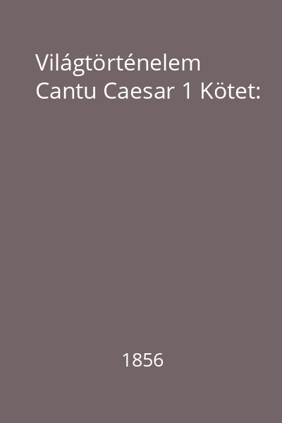 Világtörténelem Cantu Caesar 1 Kötet: