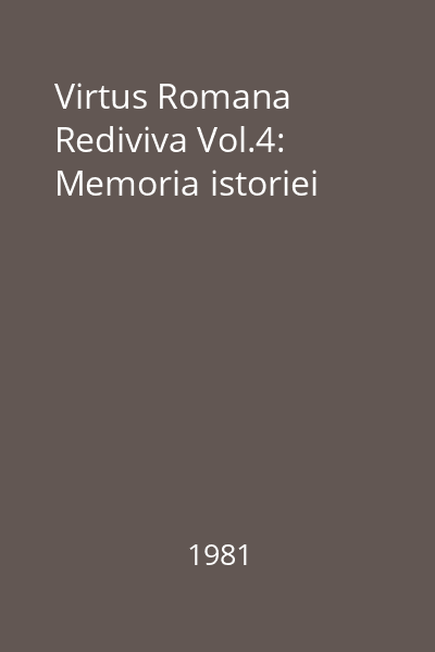 Virtus Romana Rediviva Vol.4: Memoria istoriei