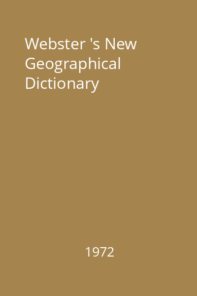 Webster 's New Geographical Dictionary