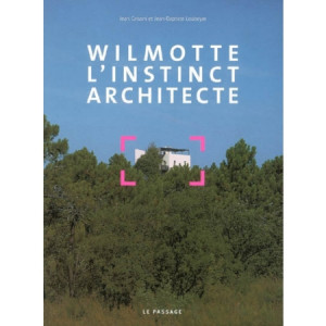 Wilmotte l'instinct architecte
