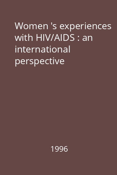 Women 's experiences with HIV/AIDS : an international perspective