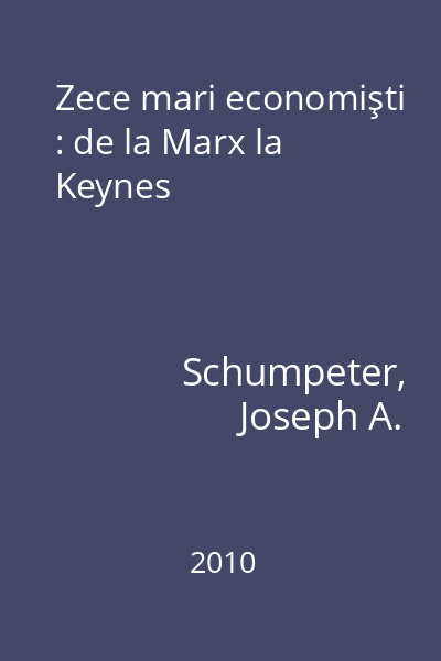 Zece mari economişti : de la Marx la Keynes