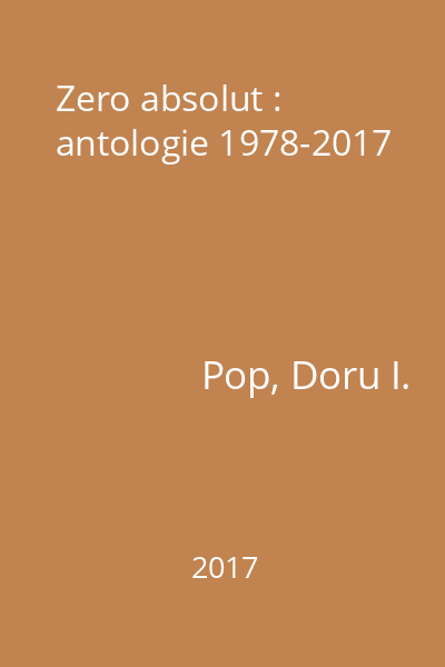 Zero absolut : antologie 1978-2017