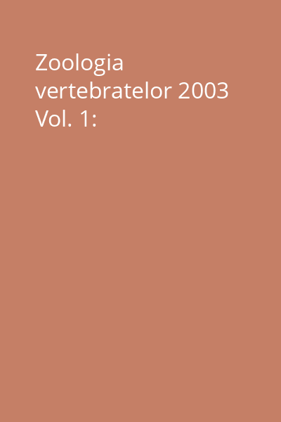 Zoologia vertebratelor 2003 Vol. 1: