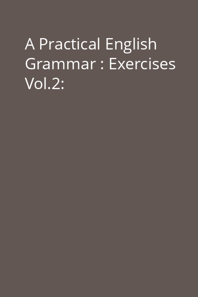 A Practical English Grammar : Exercises Vol.2: