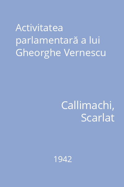 Activitatea parlamentară a lui Gheorghe Vernescu