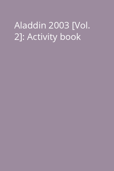 Aladdin 2003 [Vol. 2]: Activity book