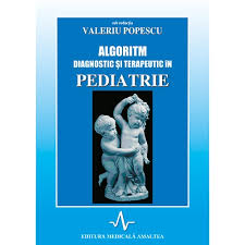 Algoritm diagnostic şi terapeutic în pediatrie [Vol. 1]