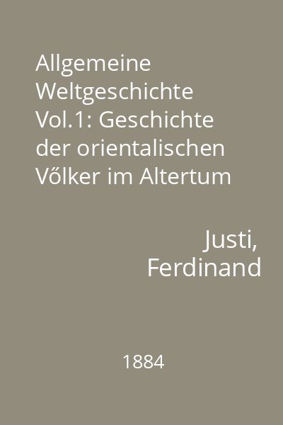 Allgemeine Weltgeschichte Vol.1: Geschichte der orientalischen Vőlker im Altertum